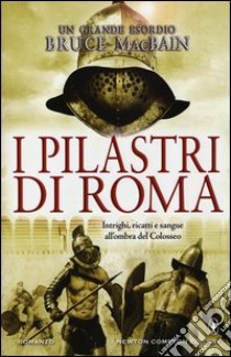 I pilastri di Roma libro di MacBain Bruce