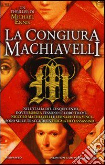 La congiura Machiavelli libro di Ennis Michael