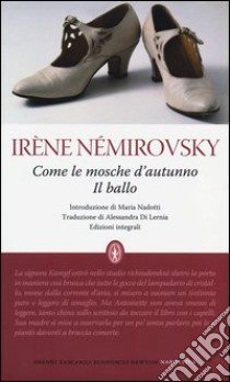 Come le mosche d'autunno-Il ballo. Ediz. integrale libro di Némirovsky Irène