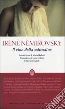 Il vino della solitudine. Ediz. integrale libro di Némirovsky Irène