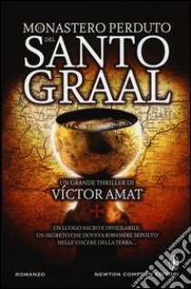 Il monastero perduto del Santo Graal libro di Amat Víctor