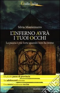 L'inferno avrà i tuoi occhi libro di Montemurro Silvia