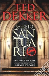 Il segreto del santuario libro di Dekker Ted