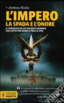 La spada e l'onore. L'impero libro di Riches Anthony