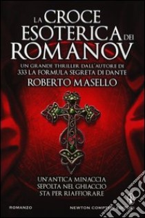 La croce esoterica dei Romanov libro di Masello Roberto