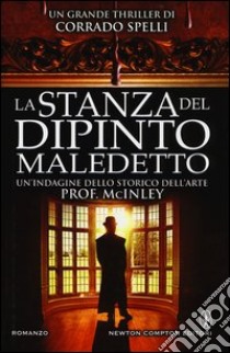 La stanza del dipinto maledetto libro di Spelli Corrado