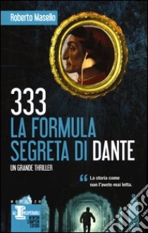 333. La formula segreta di Dante libro di Masello Roberto