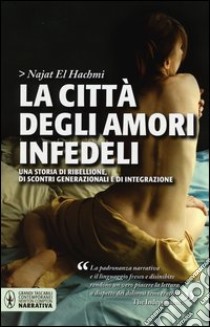 La città degli amori infedeli libro di El Hachmi Najat