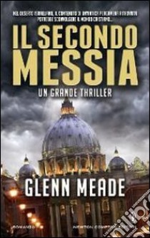 Il secondo messia libro di Meade Glenn