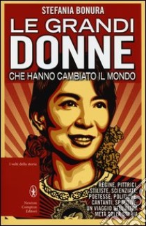 Le grandi donne che hanno cambiato il mondo libro di Bonura Stefania