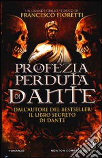 La profezia perduta di Dante libro di Fioretti Francesco