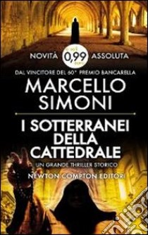 I sotterranei della cattedrale libro di Simoni Marcello