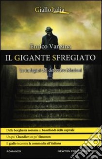 Il gigante sfregiato. Le indagini del detective Mariani libro di Vanzina Enrico