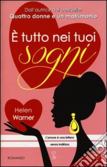 E tutto nei tuoi sogni libro di Warner Helen