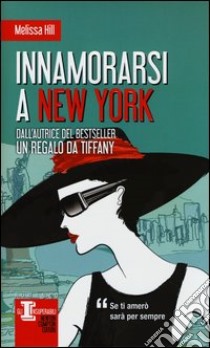 Innamorarsi a New York libro di Hill Melissa