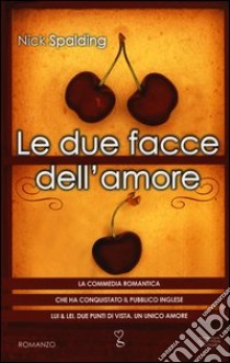 Le due facce dell'amore libro di Spalding Nick