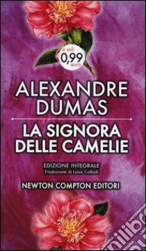 La signora delle camelie. Ediz. integrale libro di Dumas Alexandre (figlio)