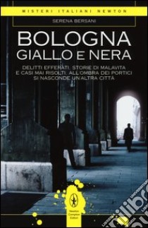 Bologna giallo e nera libro di Bersani Serena