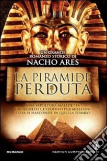 La piramide perduta libro di Ares Nacho