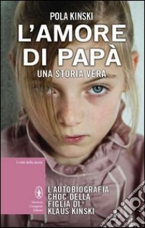 L'amore di papà libro di Kinski Pola