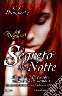 Il segreto della notte. Night school libro di Daugherty C. J.