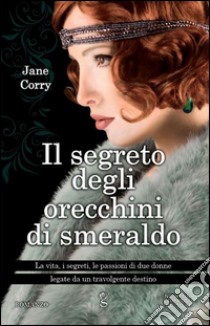 Il segreto degli orecchini di smeraldo libro di Corry Jane