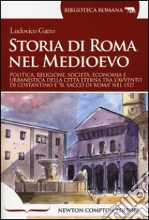 Storia di Roma nel Medioevo libro di Gatto Ludovico