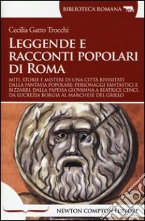 Leggende e racconti popolari di Roma libro di Gatto Trocchi Cecilia