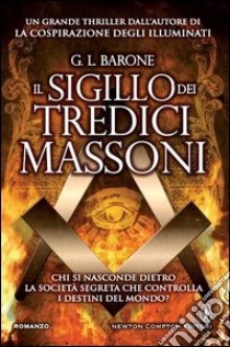 Il sigillo dei tredici massoni libro di Barone G. L.