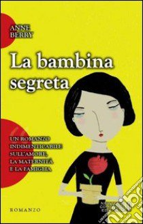 La bambina segreta libro di Berry Anne