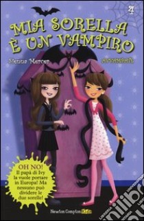 Avvampate. Mia sorella è un vampiro (4) libro di Mercer Sienna