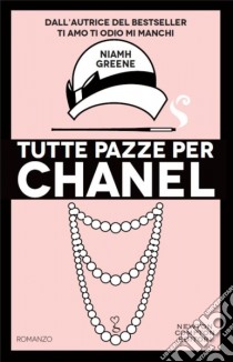 Tutte pazze per Chanel libro di Greene Niamh