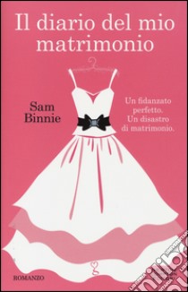 Il diario del mio matrimonio libro di Binnie Sam