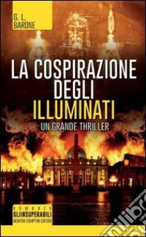 La cospirazione degli illuminati libro di Barone G. L.