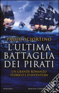 L'ultima battaglia dei pirati libro di Sciortino Paolo