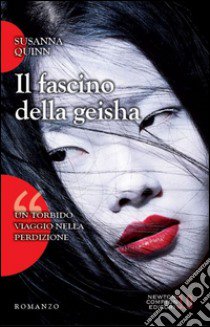 Il fascino della geisha libro di Quinn Susanna