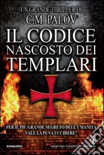 Il codice nascosto dei Templari libro di Palov C. M.