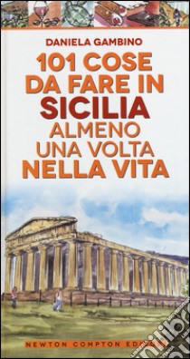 101 cose da fare in Sicilia almeno una volta nella vita libro di Gambino Daniela