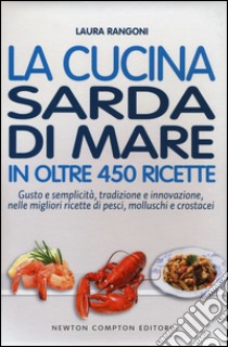 La cucina sarda di mare in oltre 450 ricette libro di Rangoni Laura