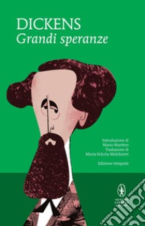 Grandi speranze. Ediz. integrale libro di Dickens Charles