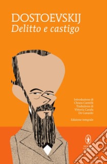 Delitto e castigo. Ediz. integrale libro di Dostoevskij Fëdor