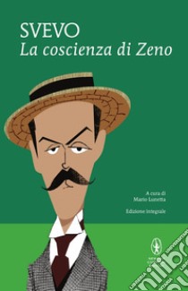 La coscienza di Zeno. Ediz. integrale libro di Svevo Italo; Lunetta M. (cur.)