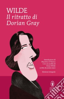 Il ritratto di Dorian Gray. Ediz. integrale libro di Wilde Oscar