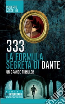 333. La formula segreta di Dante libro di Masello Roberto