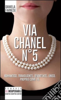 Via Chanel n°5 libro di Farnese Daniela