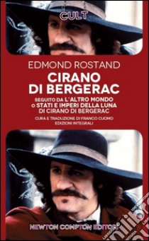 Cirano di Bergerac-L'altro mondo o Stati e Imperi della luna di Cirano di Bergerac. Ediz. integrale libro di Rostand Edmond