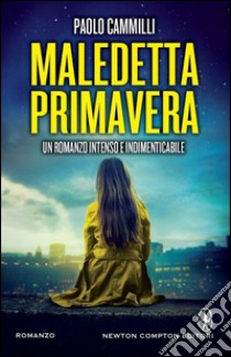 Maledetta primavera libro di Cammilli Paolo