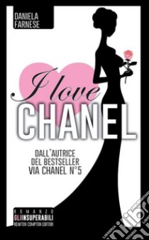 I love Chanel libro di Farnese Daniela