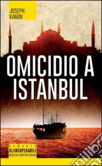 Omicidio a Istanbul libro di Kanon Joseph