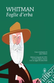 Foglie d'erba. Testo inglese a fronte libro di Whitman Walt; Tattoni I. (cur.)